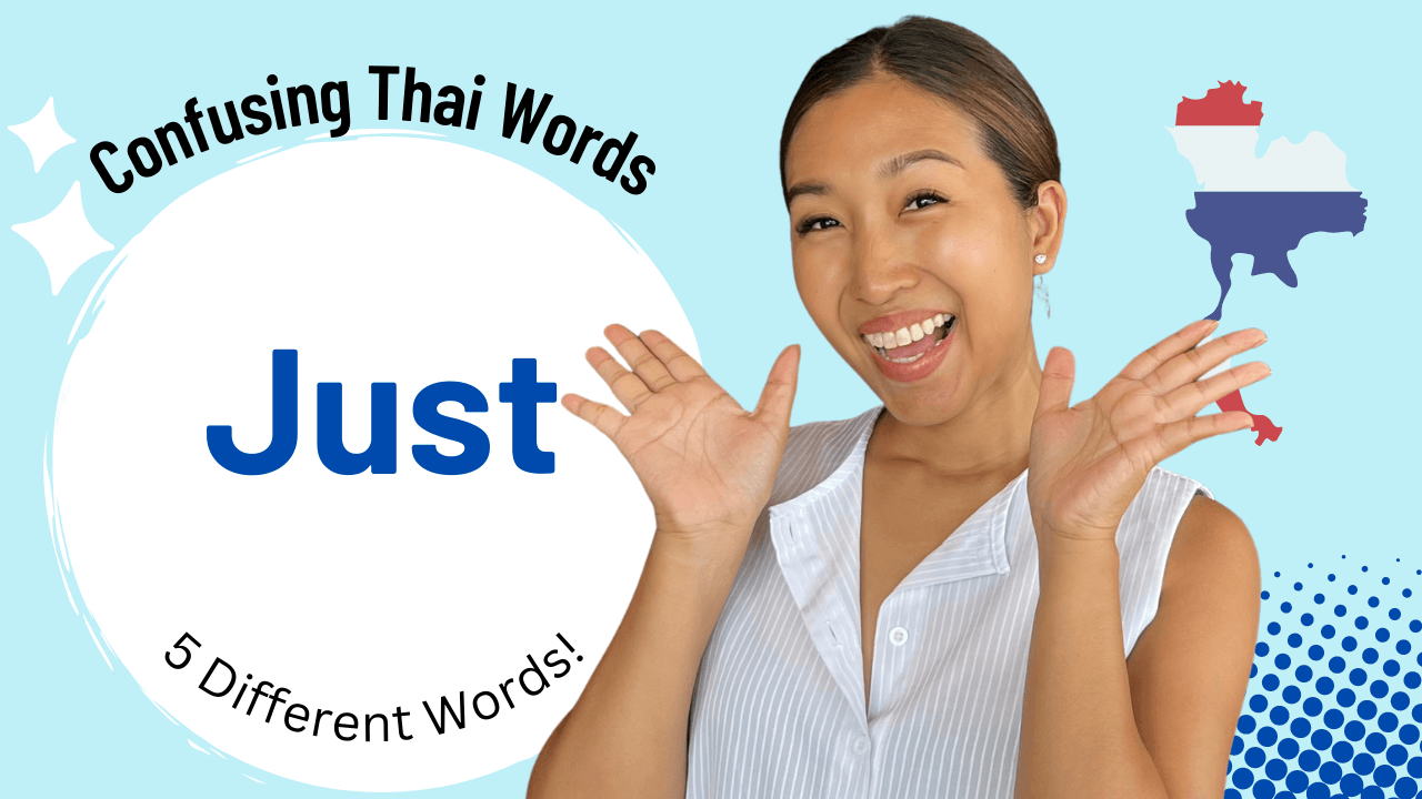 Confusing Words  “Just” in Thai | Expand Your Thai Vocabulary