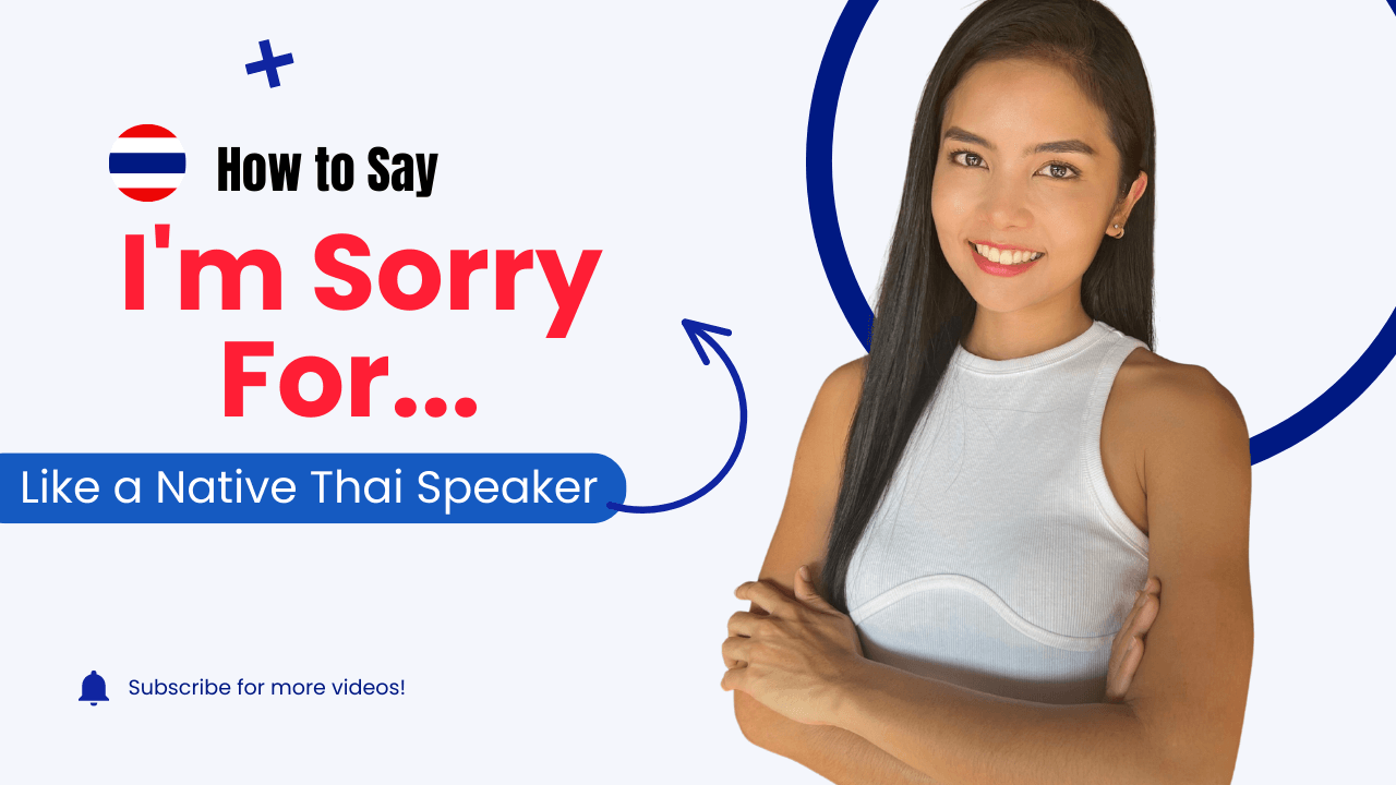 Talk Thai Like a Native – How to Say “I’m Sorry For…”